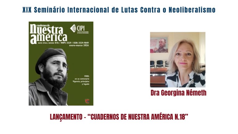 Lançamento do Cuadernos de Nuestra América n.18 com a Dra Georgina Lesznova (CIPI)