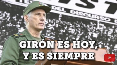 Díaz-Canel: Girón es hoy y es siempre