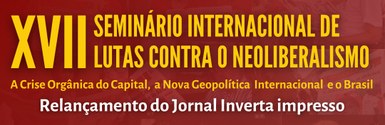 XVII Seminário Internacional de Lutas Contra o Neliberalismo - banner