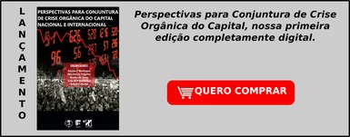 Perspectivas para Conjuntura de Crise Orgânica do Capital: Nacional e Internacional